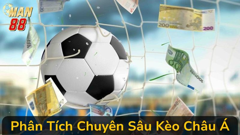 Cập Nhật Tỷ Lệ Realtime, Phân Tích Chuyên Sâu Kèo Châu Á Tại Man 88