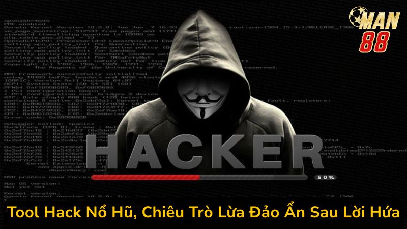 Đừng Tin Tool Hack Nổ Hũ, Hãy Chơi Công Bằng Để Bảo Vệ Tài Khoản Man 88