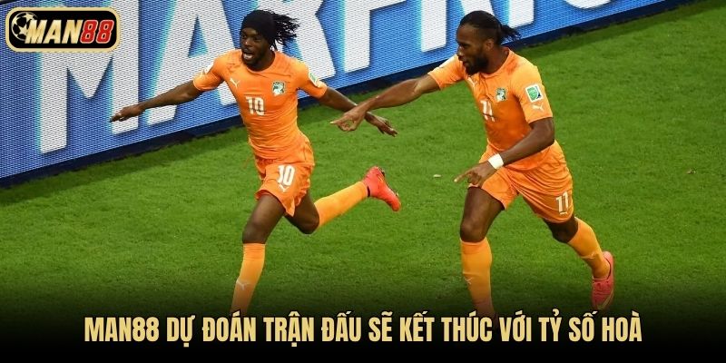 Man88 dự đoán trận đấu sẽ kết thúc với tỷ số hoà